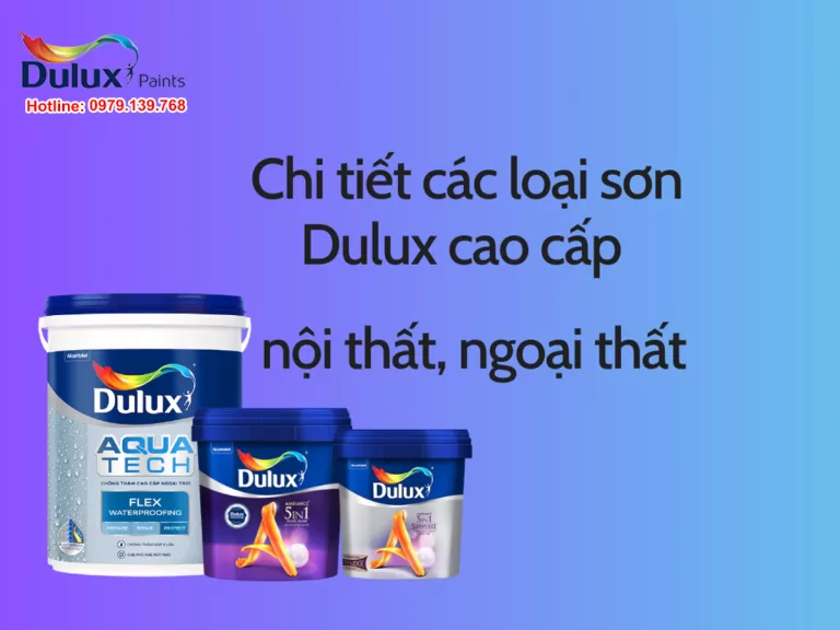 Chi tiết các loại sơn Dulux cao cấp nội thất, ngoại thất
