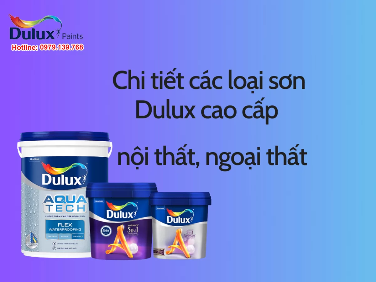Chi tiết các loại sơn Dulux cao cấp nội thất, ngoại thất
