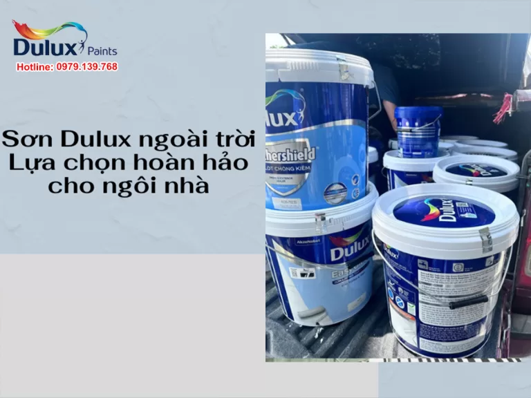 Sơn Dulux ngoài trời - Lựa chọn hoàn hảo cho ngôi nhà