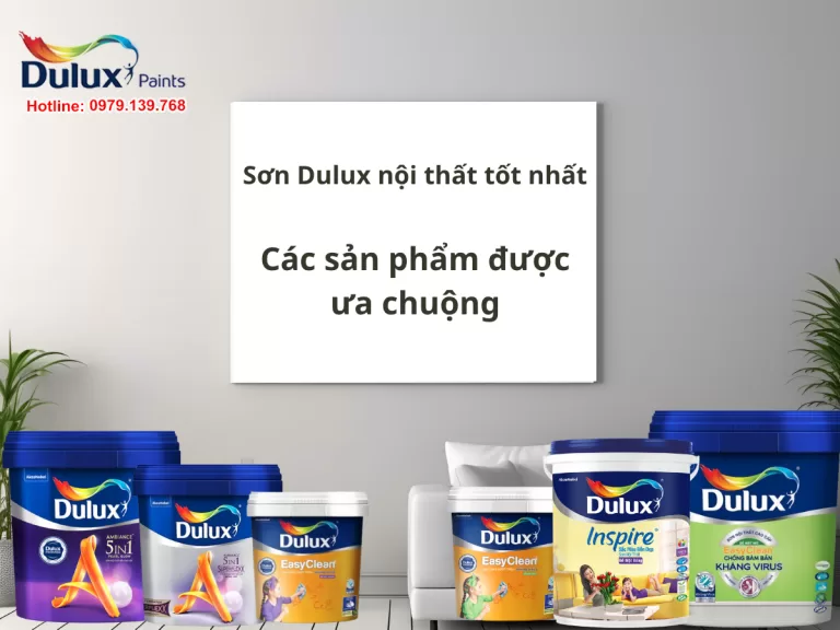 Sơn Dulux nội thất tốt nhất - Các sản phẩm được ưa chuộng