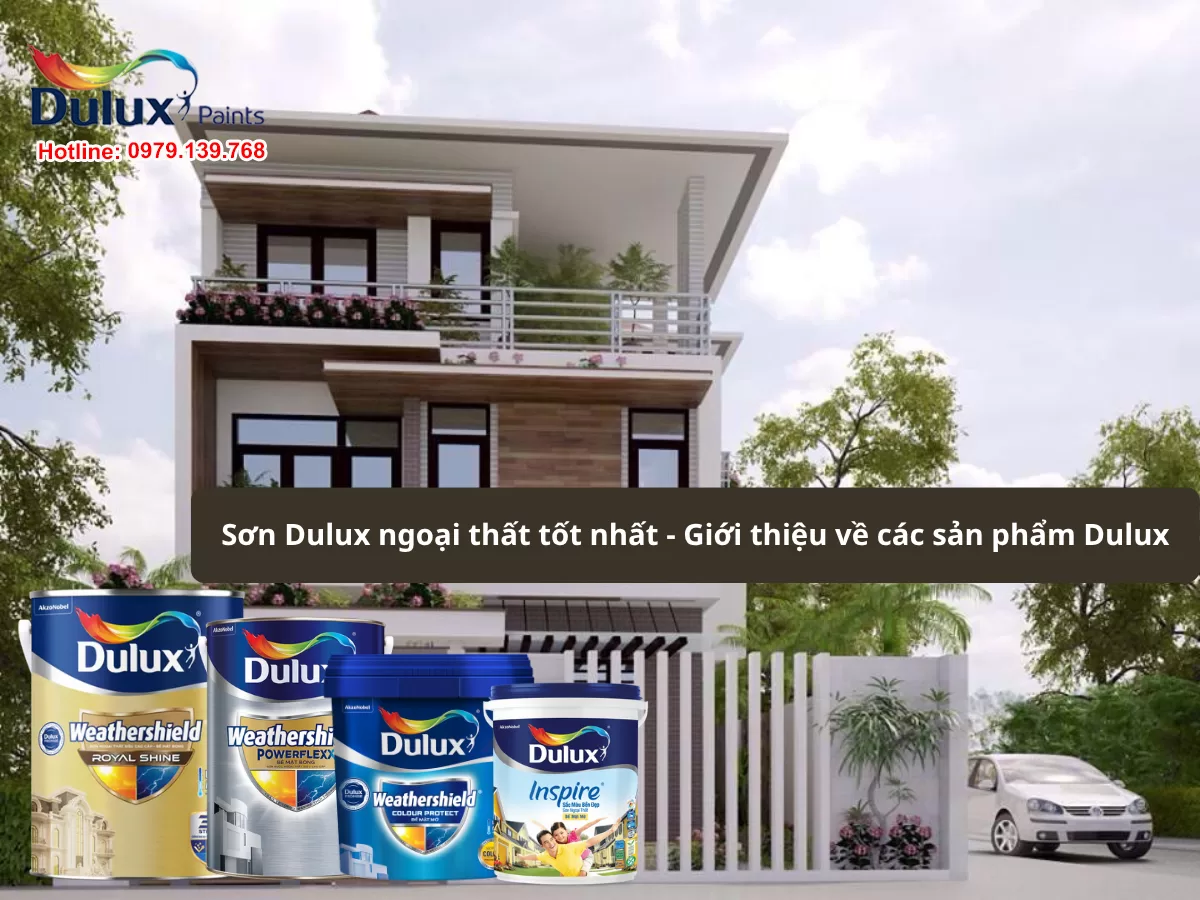 Sơn Dulux ngoại thất tốt nhất - Giới thiệu về các sản phẩm Dulux